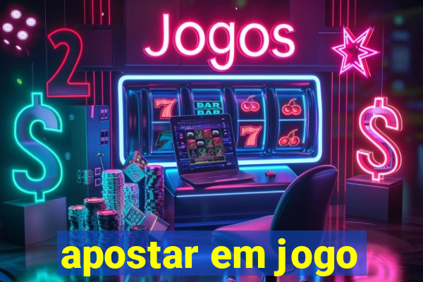 apostar em jogo