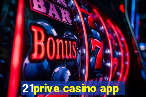 21prive casino app