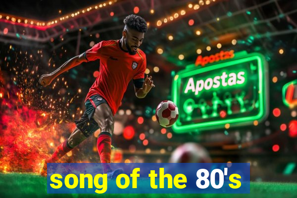 song of the 80's