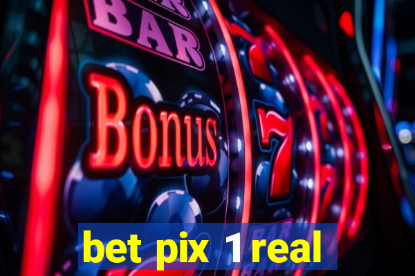 bet pix 1 real