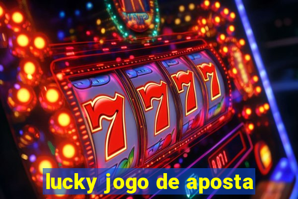 lucky jogo de aposta