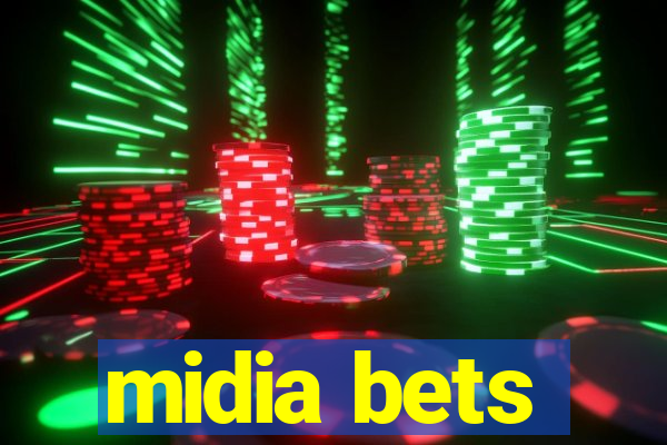 midia bets