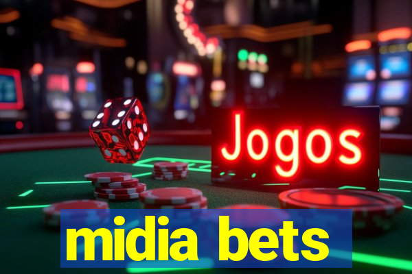 midia bets