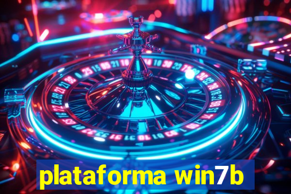 plataforma win7b