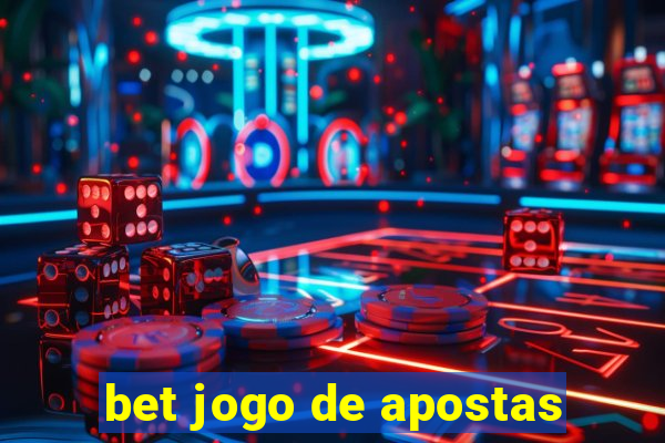 bet jogo de apostas