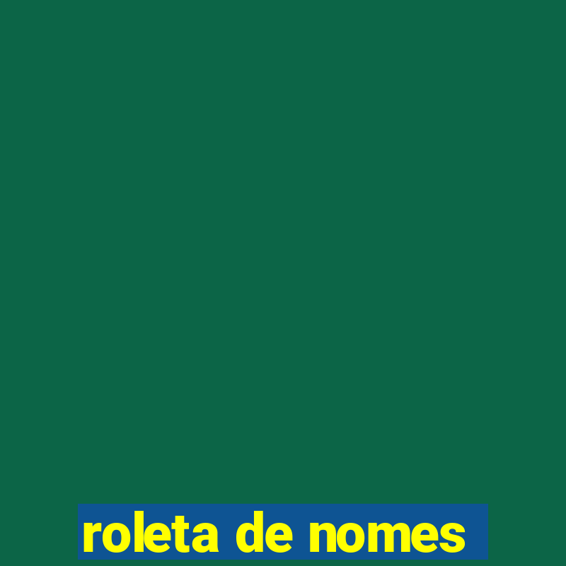 roleta de nomes