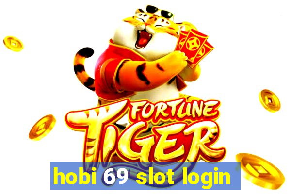 hobi 69 slot login