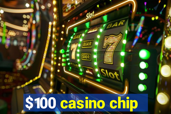 $100 casino chip