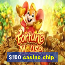 $100 casino chip