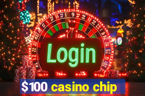 $100 casino chip