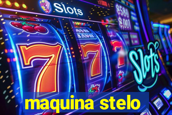 maquina stelo