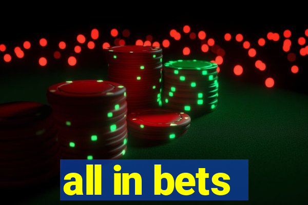 all in bets