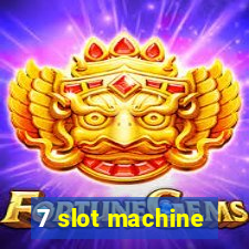 7 slot machine