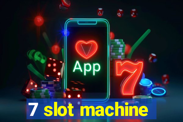 7 slot machine