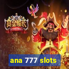 ana 777 slots