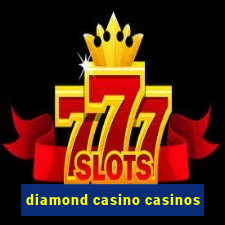 diamond casino casinos