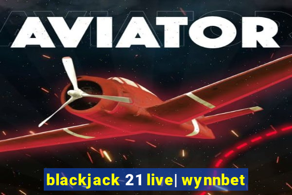 blackjack 21 live| wynnbet