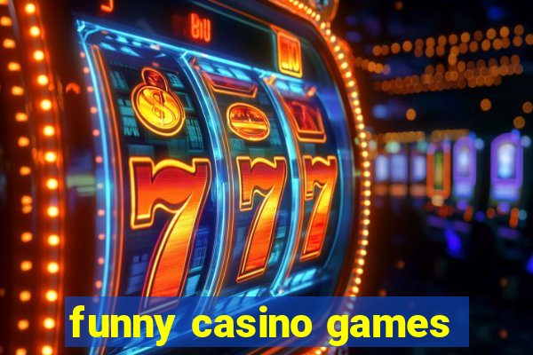 funny casino games