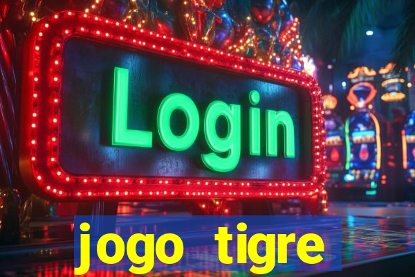 jogo tigre plataforma nova