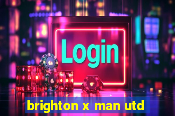 brighton x man utd