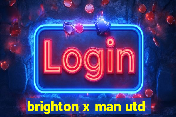 brighton x man utd