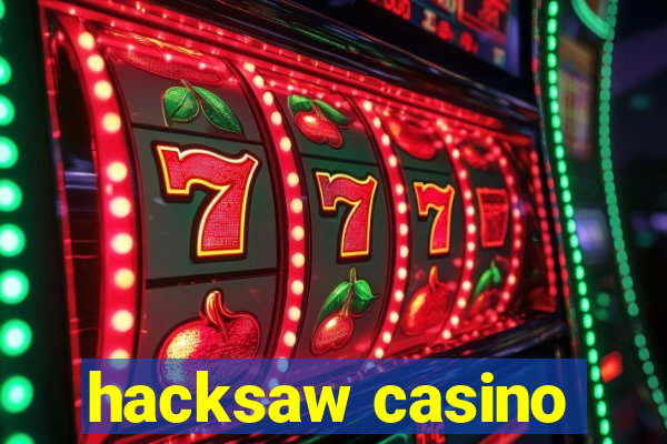 hacksaw casino