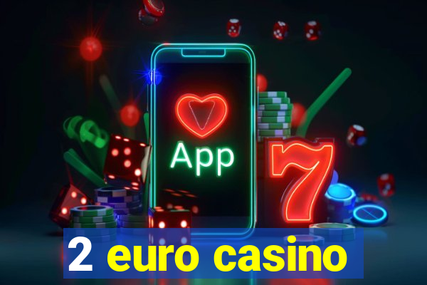 2 euro casino