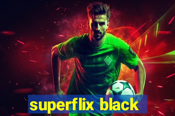 superflix black