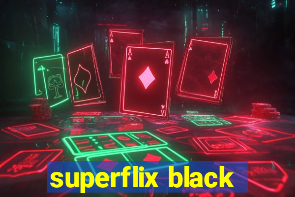 superflix black