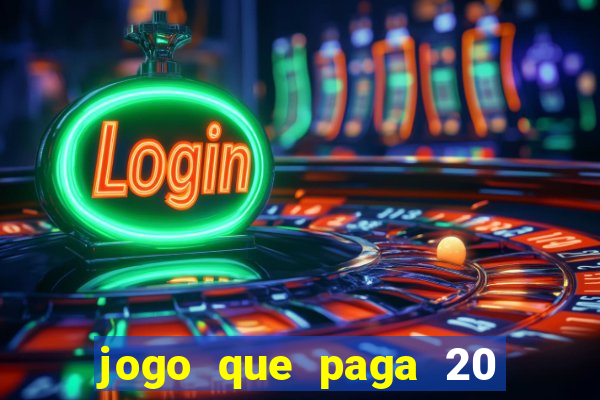 jogo que paga 20 reais para se cadastrar