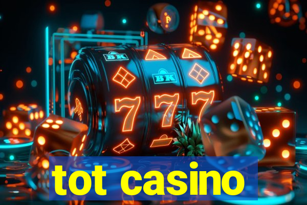 tot casino