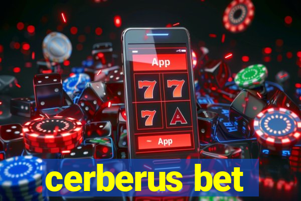 cerberus bet