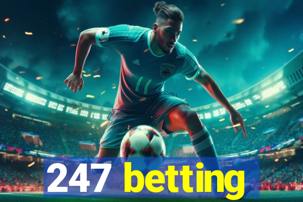 247 betting