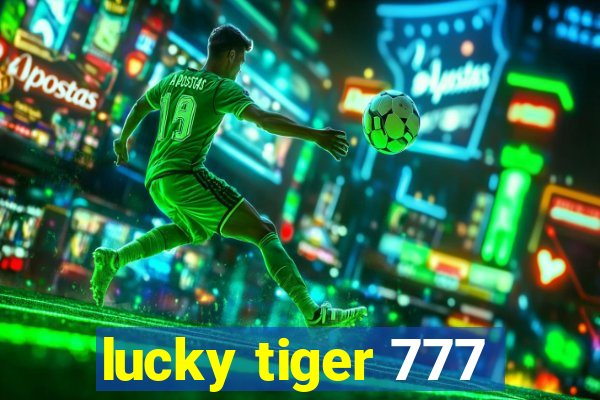 lucky tiger 777