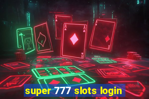 super 777 slots login