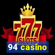 94 casino