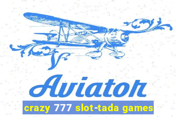 crazy 777 slot-tada games