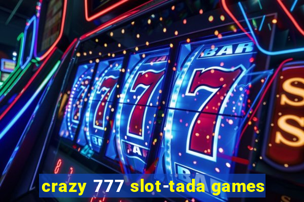 crazy 777 slot-tada games