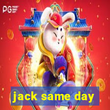 jack same day