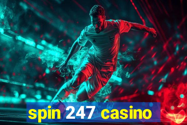 spin 247 casino