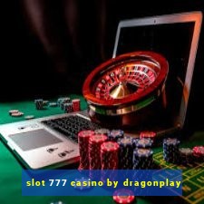 slot 777 casino by dragonplay