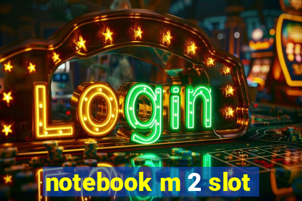 notebook m 2 slot