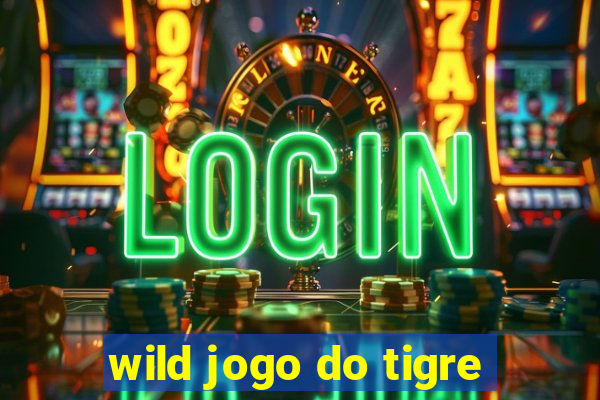 wild jogo do tigre