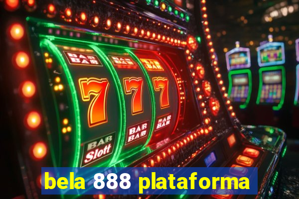 bela 888 plataforma