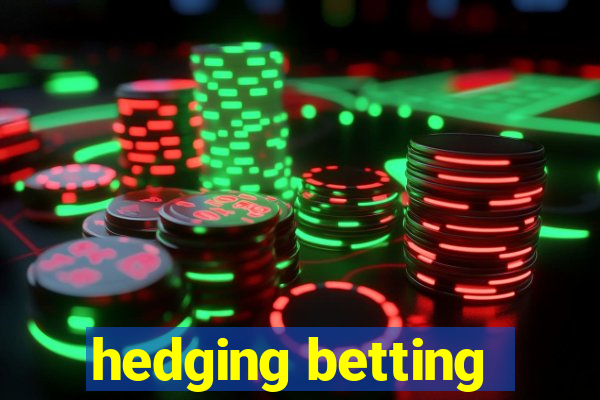 hedging betting