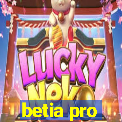 betia pro