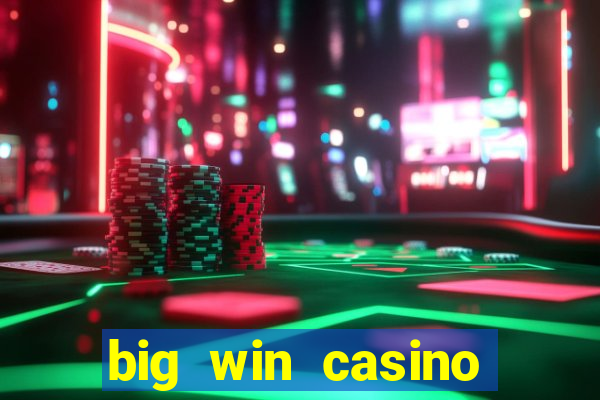 big win casino free slots