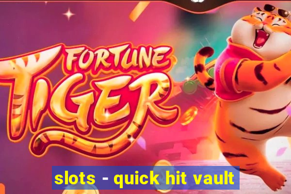 slots - quick hit vault