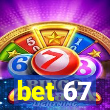 bet 67