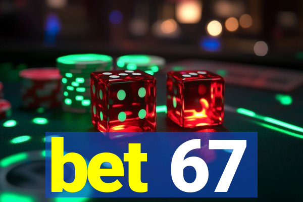 bet 67